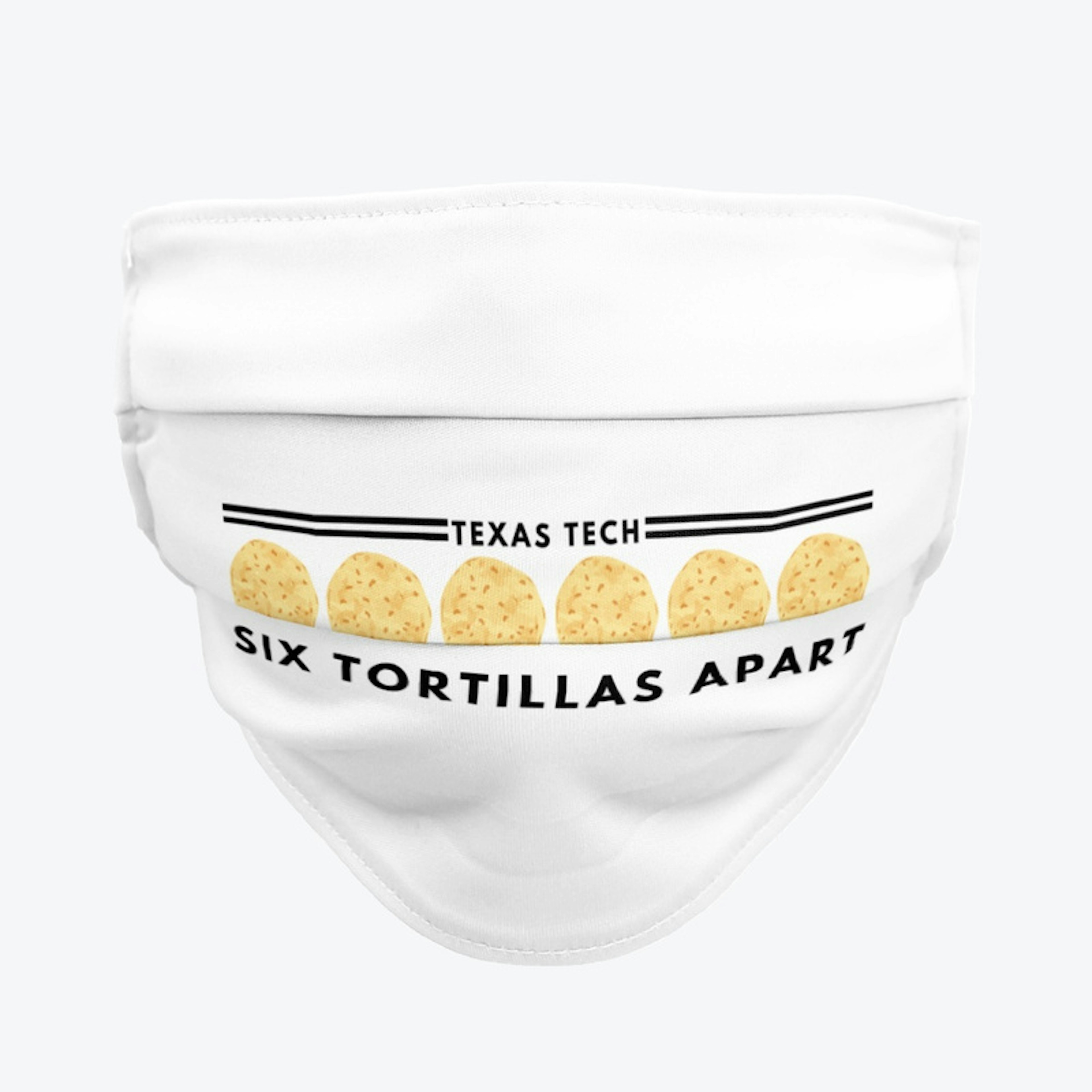 Six Tortillas Apart Face Mask